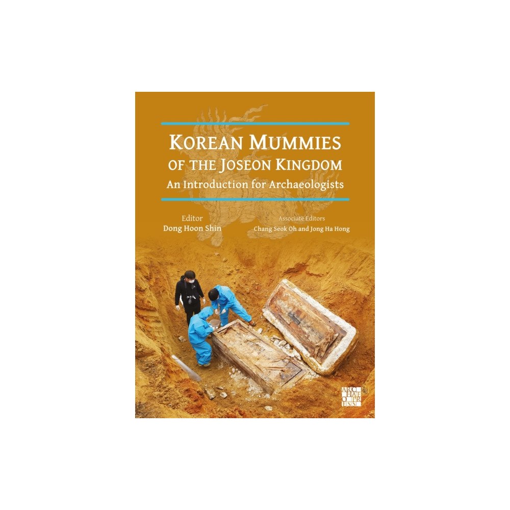 Archaeopress Korean Mummies of the Joseon Kingdom (inbunden, eng)