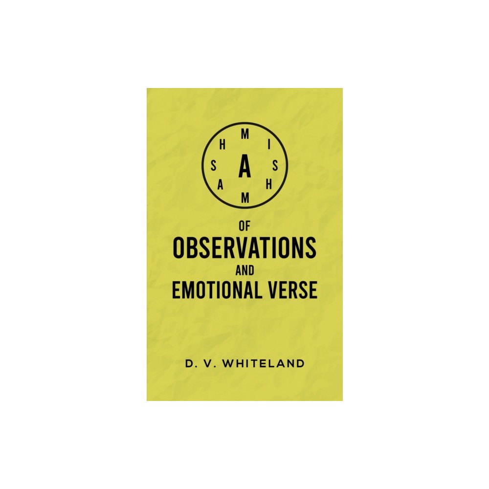 Austin Macauley Publishers A Mishmash of Observations and Emotional Verse (inbunden, eng)