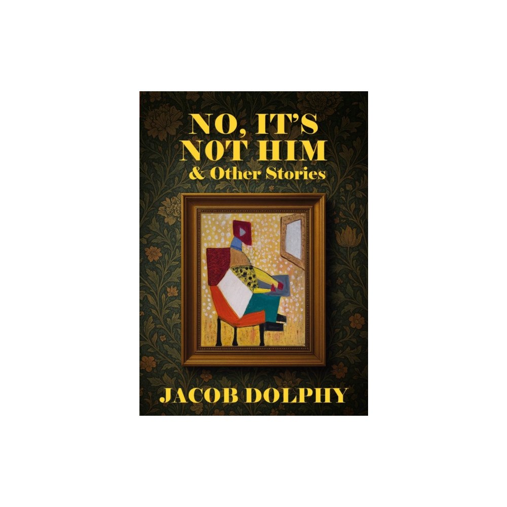 Brown Dog Books No, It’s Not Him & Other Stories (häftad, eng)