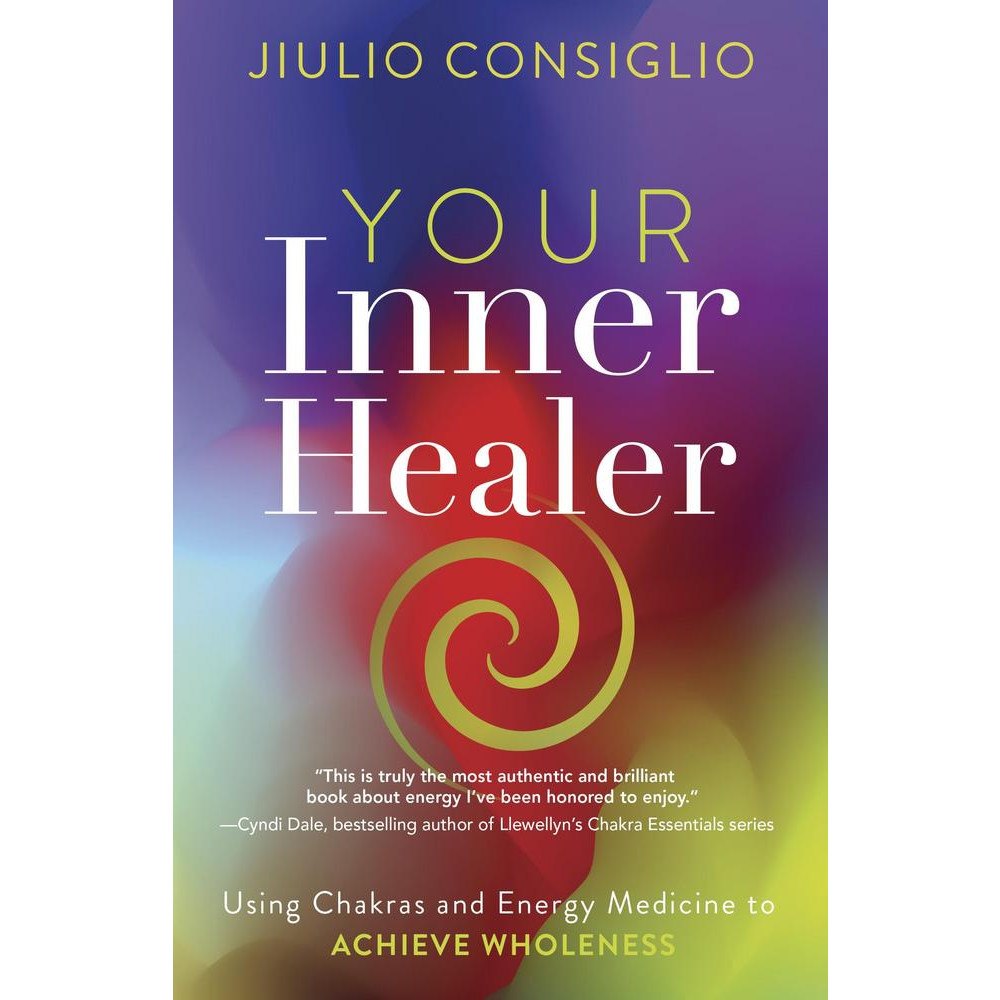 Jiulio Consiglio Your Inner Healer: Using Chakras and Energy Medicine to Achieve Wholeness (häftad, eng)