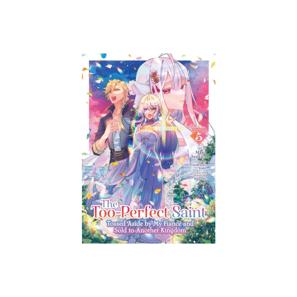 Seven Seas Entertainment, LLC The Too-Perfect Saint: Tossed Aside by My Fiance and Sold to Another Kingdom (Manga) Vol. 5 (häftad, eng)