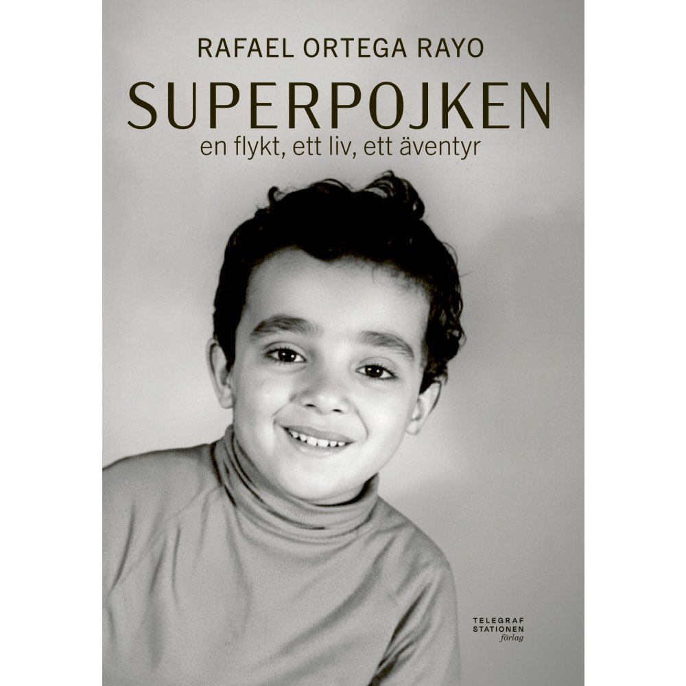 Rafael Ortega Rayo Superpojken : en flykt, ett liv, ett äventyr (bok, danskt band)
