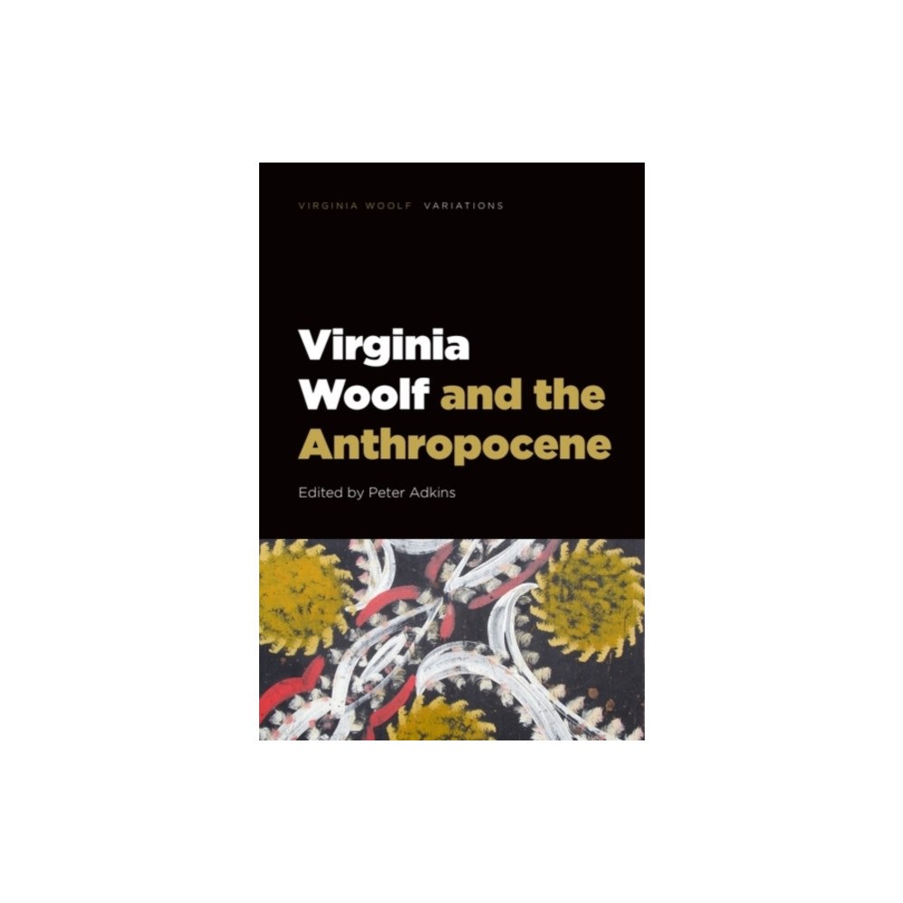 Edinburgh university press Virginia Woolf and the Anthropocene (häftad, eng)