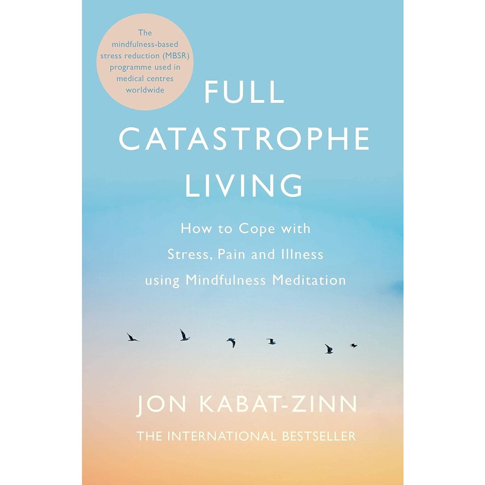 Jon Kabat-Zinn Full catastrophe living, revised edition - how to cope with stress, pain an (häftad, eng)