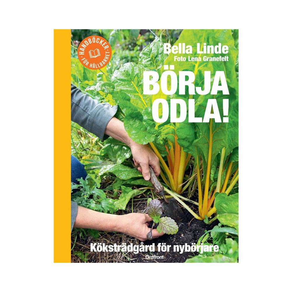 Bella Linde Börja odla! Köksträdgård för nybörjare (bok, flexband)