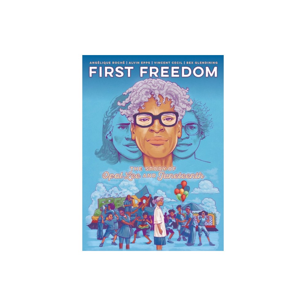 Oni Press,US The First Freedom: The Story of Opal Lee and Juneteenth (inbunden, eng)