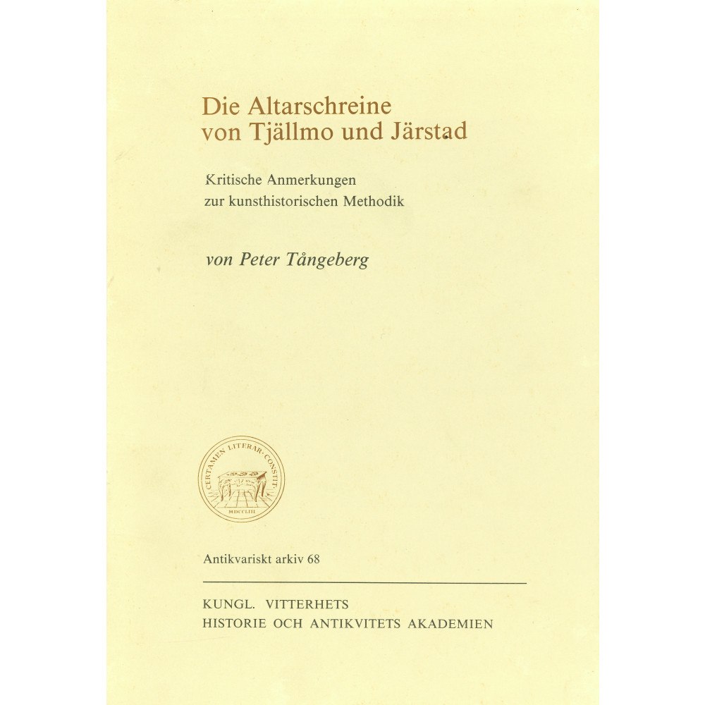 Peter Tångeberg Die Altarschreine von Tjällmo und Järstad : Kritische Anmerkungen zur kunsthistorischen Methodik (häftad, ger)