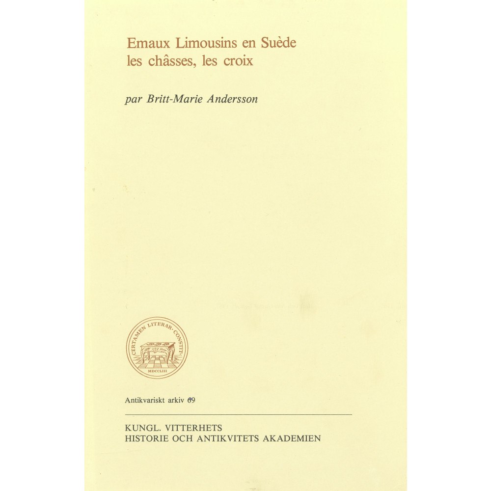 Britt-Marie Andersson Emaux Limousins en Suède : les châsses, les croix (häftad, fre)