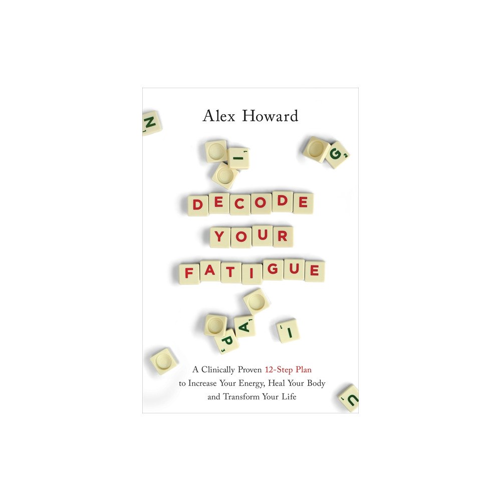 Alex Howard Decode Your Fatigue (häftad, eng)