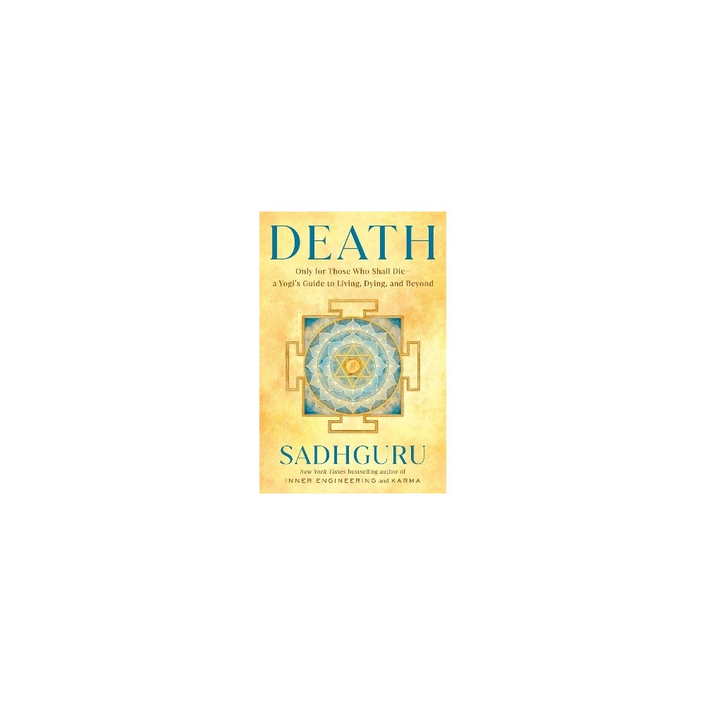 Penguin Random House USA/Använd 81173 Death: Only for Those Who Shall Die--a Yogi's Guide to Living, Dying, and Beyond (inbunden, eng)