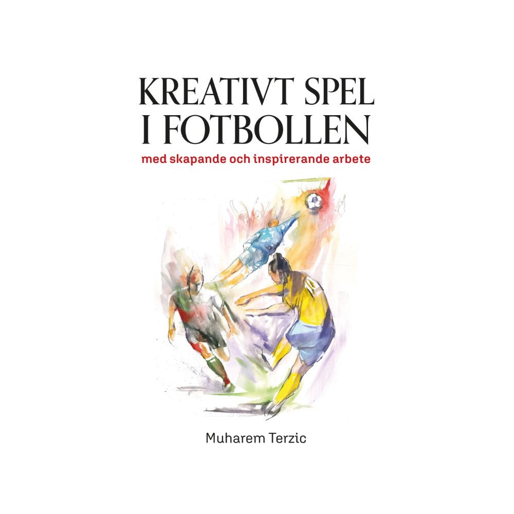 Muharem Terzic Kreativt spel i fotbollen (bok, storpocket)