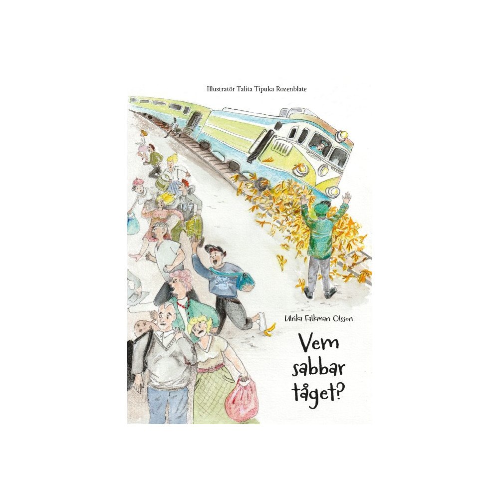 Ulrika Falkman Olsson Vem sabbar tåget? (inbunden)