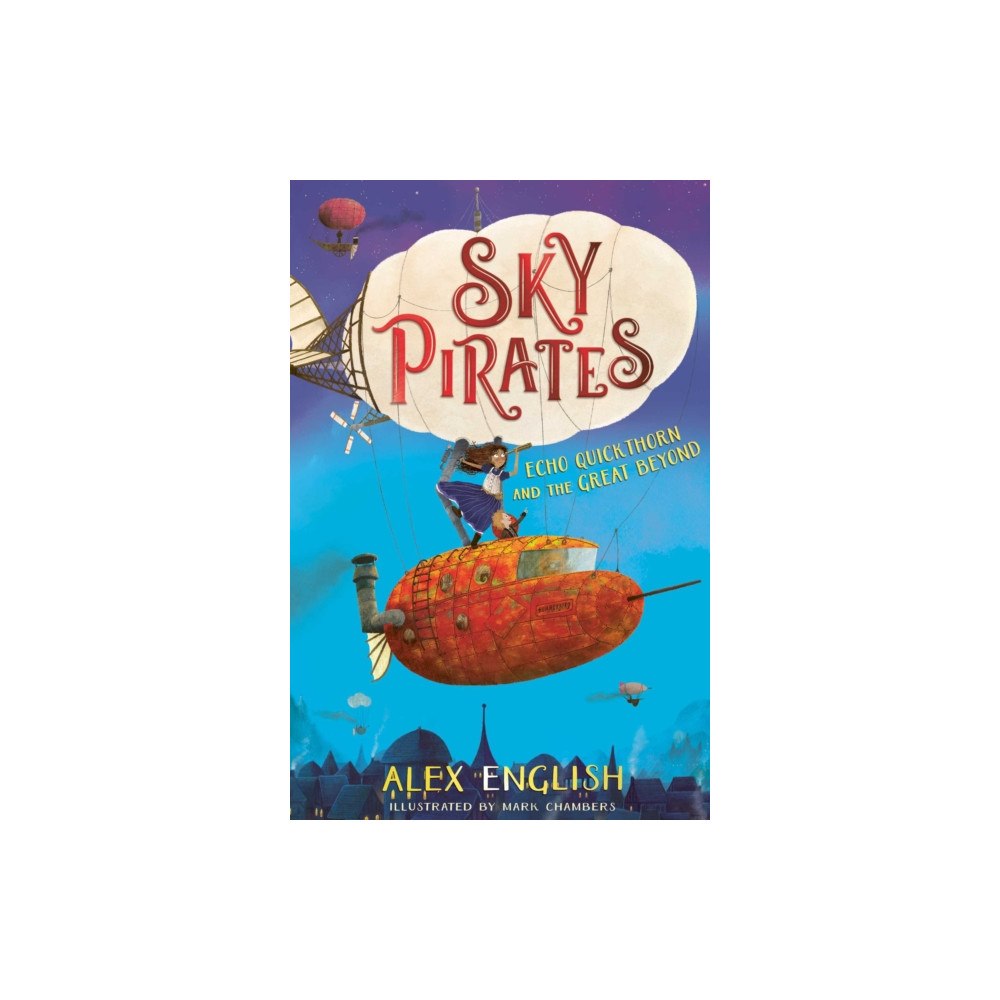 Simon & Schuster Ltd Sky Pirates: Echo Quickthorn and the Great Beyond (häftad, eng)