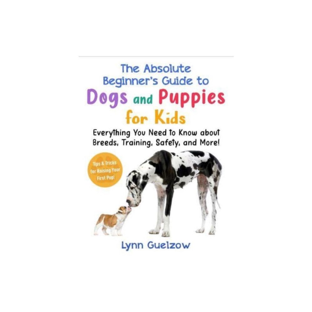 Skyhorse Publishing The Best Beginner's Guide to Dogs and Puppies for Kids (häftad, eng)