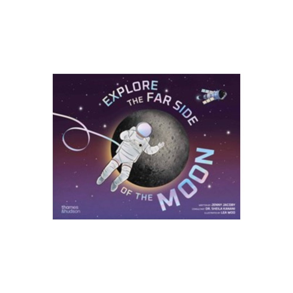 Thames & Hudson Ltd Explore the Far Side of the Moon (inbunden, eng)