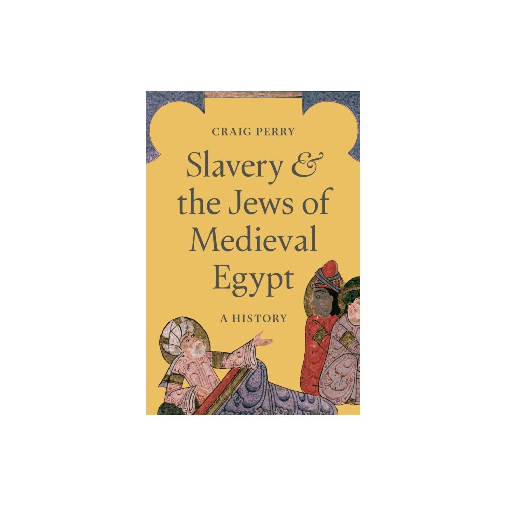 Princeton University Press Slavery and the Jews of Medieval Egypt (inbunden, eng)