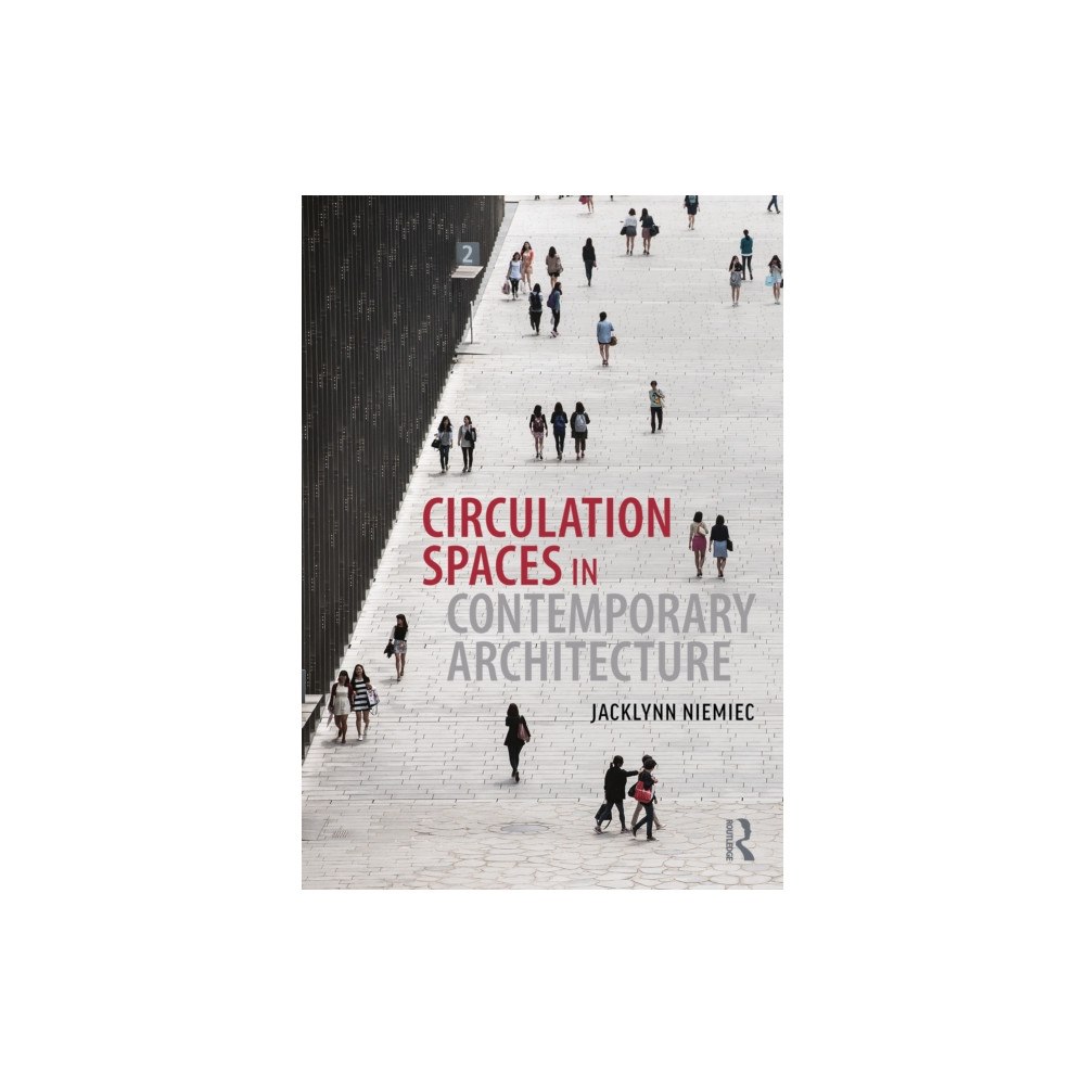 Taylor & francis ltd Circulation Spaces in Contemporary Architecture (häftad, eng)