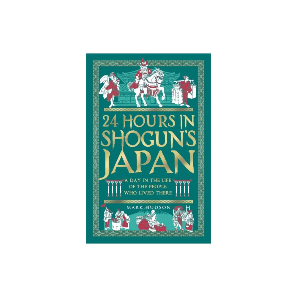 Michael O'Mara Books Ltd 24 Hours in Shogun’s Japan (inbunden, eng)