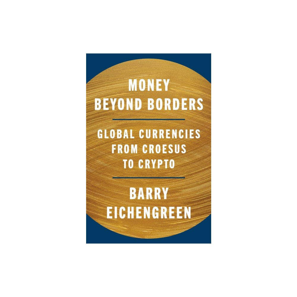 Princeton University Press Money Beyond Borders (inbunden, eng)