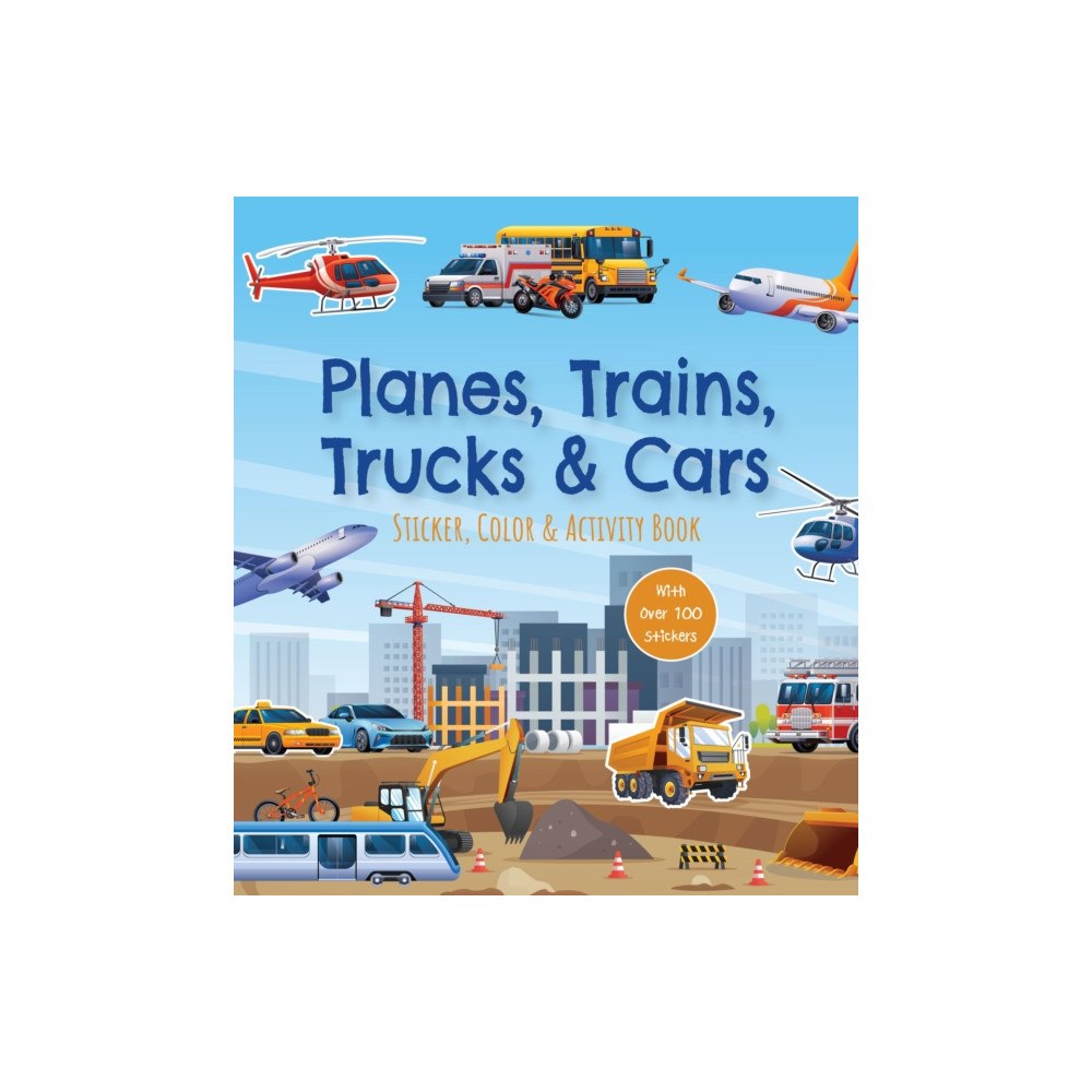 Quarto Publishing Group USA Inc Planes, Trains, Trucks & Cars Sticker, Color & Activity Book (häftad, eng)