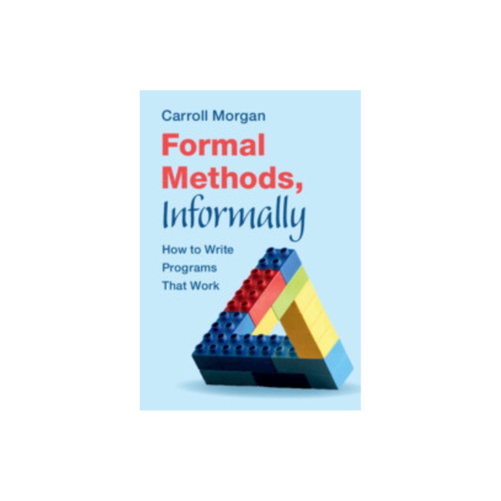 Cambridge University Press Formal Methods, Informally (häftad, eng)