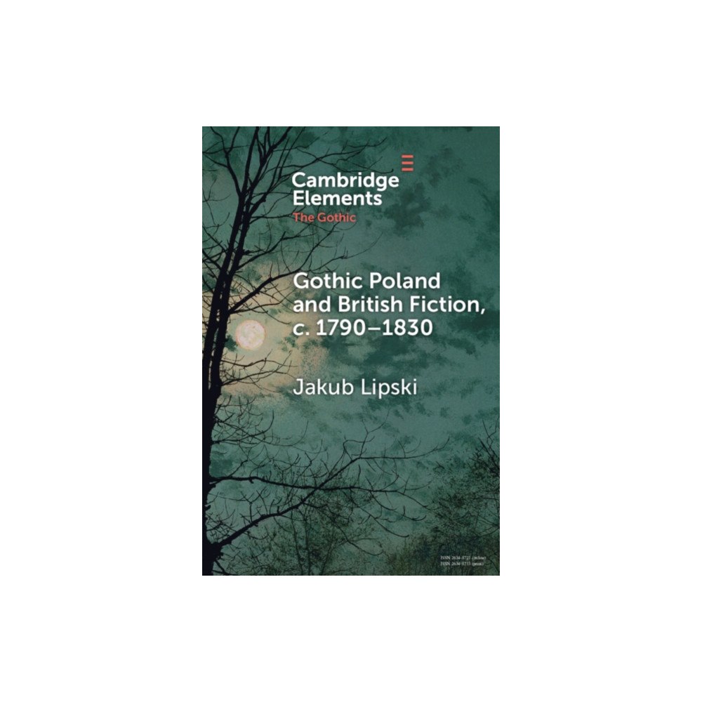 Cambridge University Press Gothic Poland and British Fiction, c. 1790–1830 (häftad, eng)