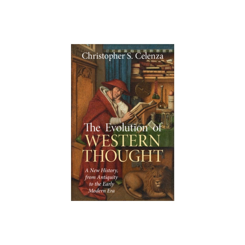 Cambridge University Press The Evolution of Western Thought: Volume 1, From the Ancient World to Late Antiquity (inbunden, eng)