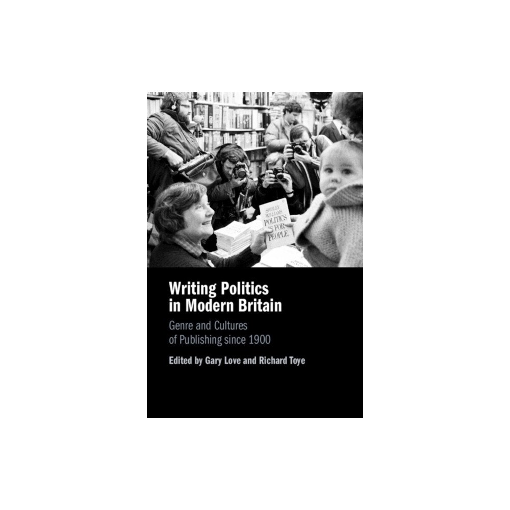 Cambridge University Press Writing Politics in Modern Britain (häftad, eng)