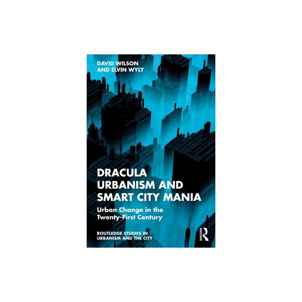 Taylor & francis ltd Dracula Urbanism and Smart City Mania (häftad, eng)