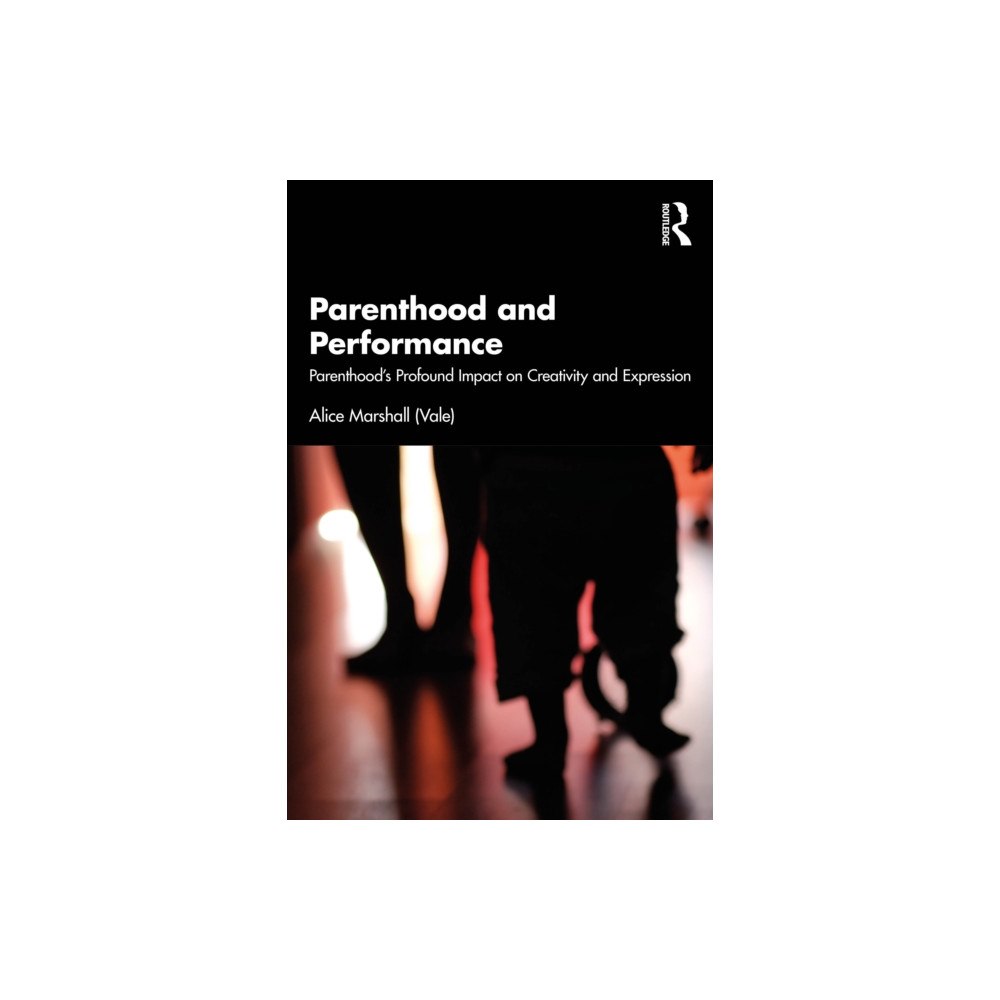 Taylor & francis ltd Parenthood and Performance (häftad, eng)