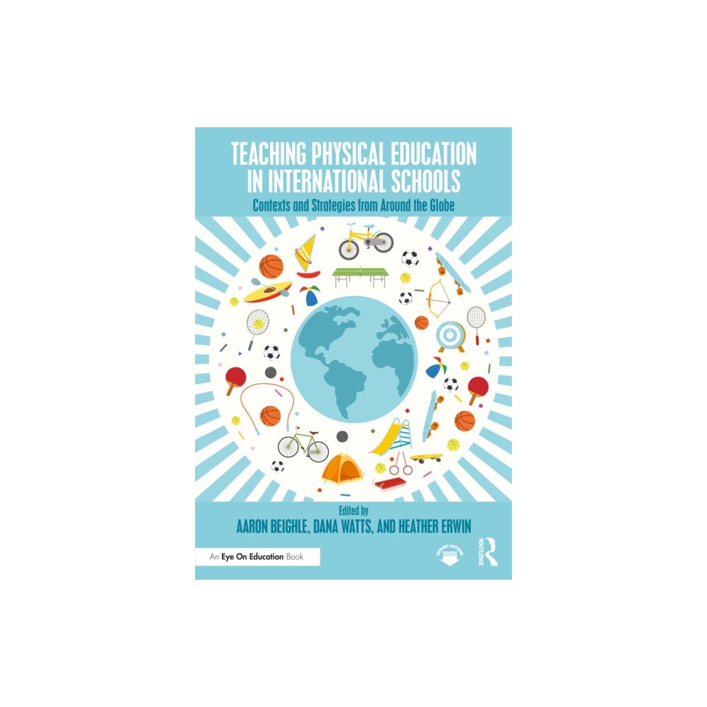 Taylor & francis ltd Teaching Physical Education in International Schools (häftad, eng)