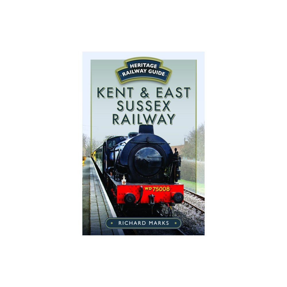 Pen & Sword Books Ltd Kent & East Sussex Railway (häftad, eng)