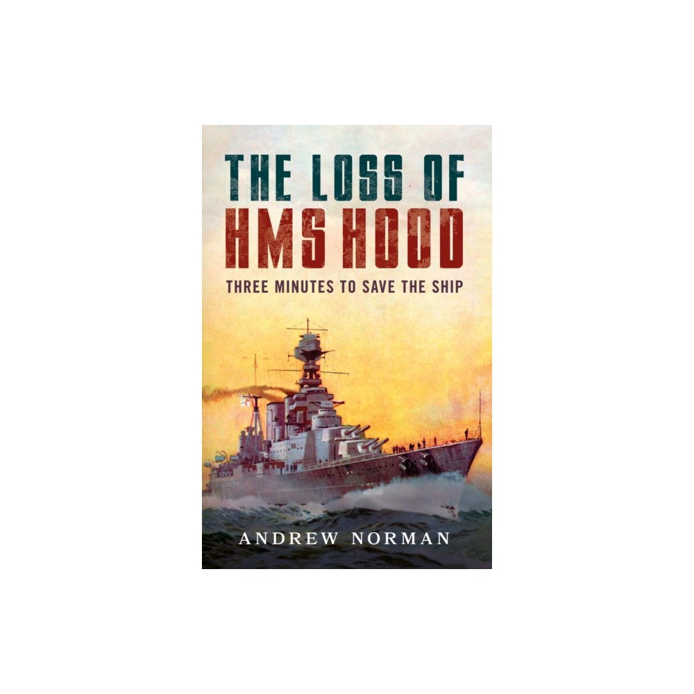Pen & Sword Books Ltd The Loss of HMS Hood (inbunden, eng)