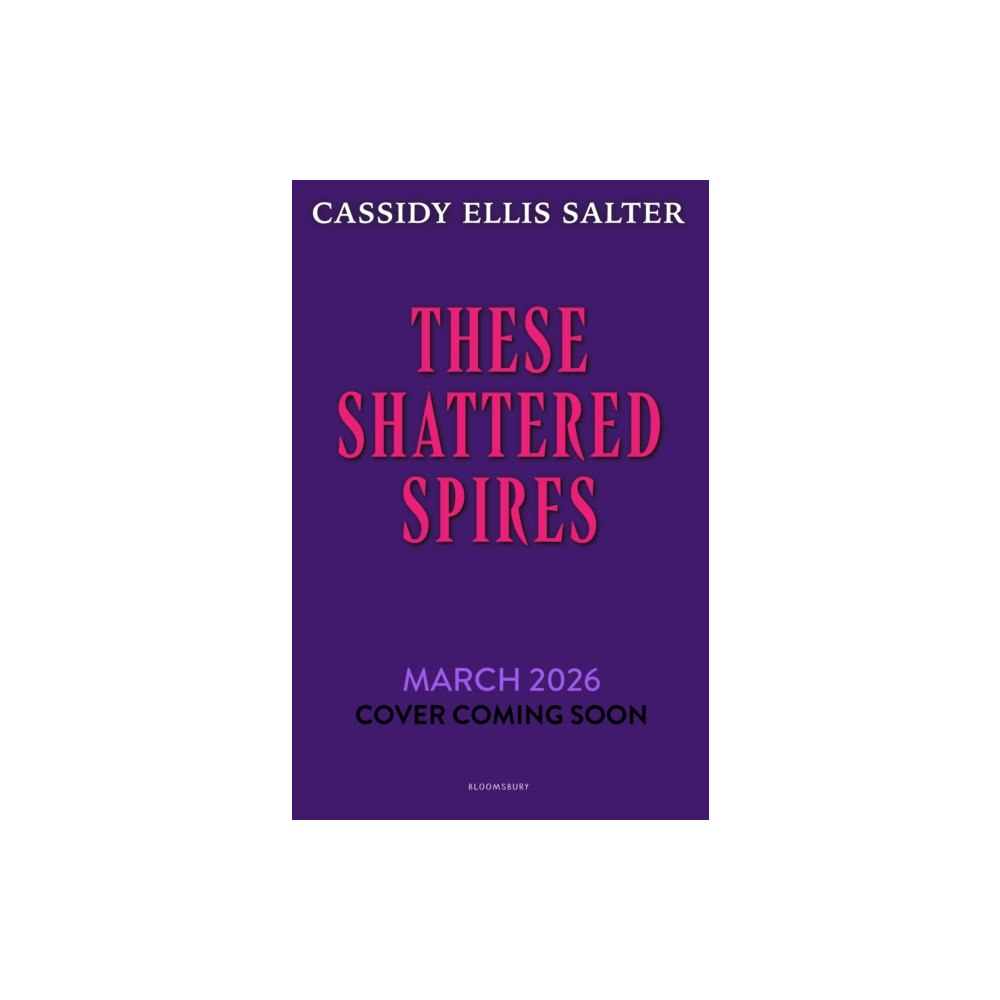 Bloomsbury Publishing PLC These Shattered Spires (inbunden, eng)