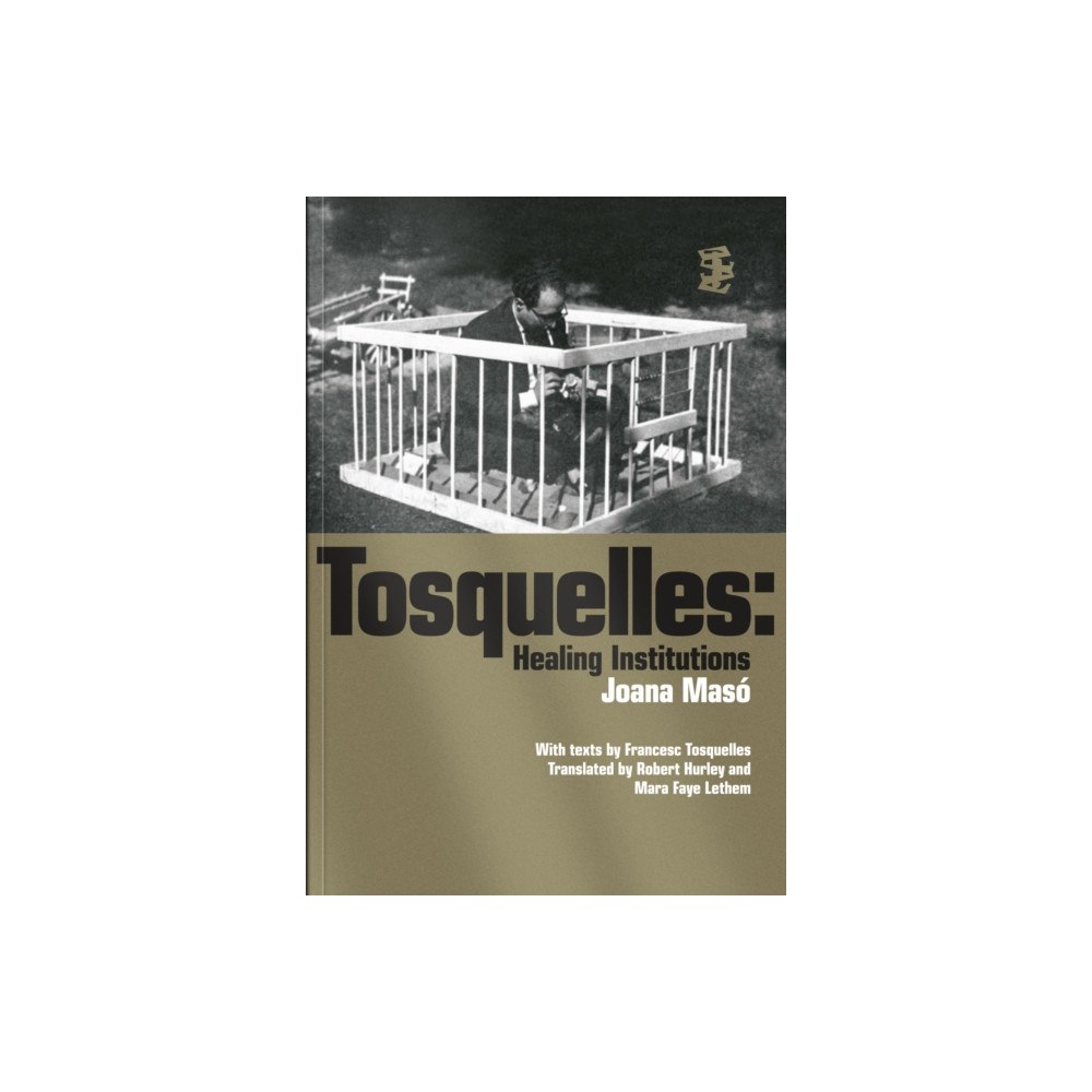 Divided Publishing Tosquelles: Healing Institutions (häftad, eng)