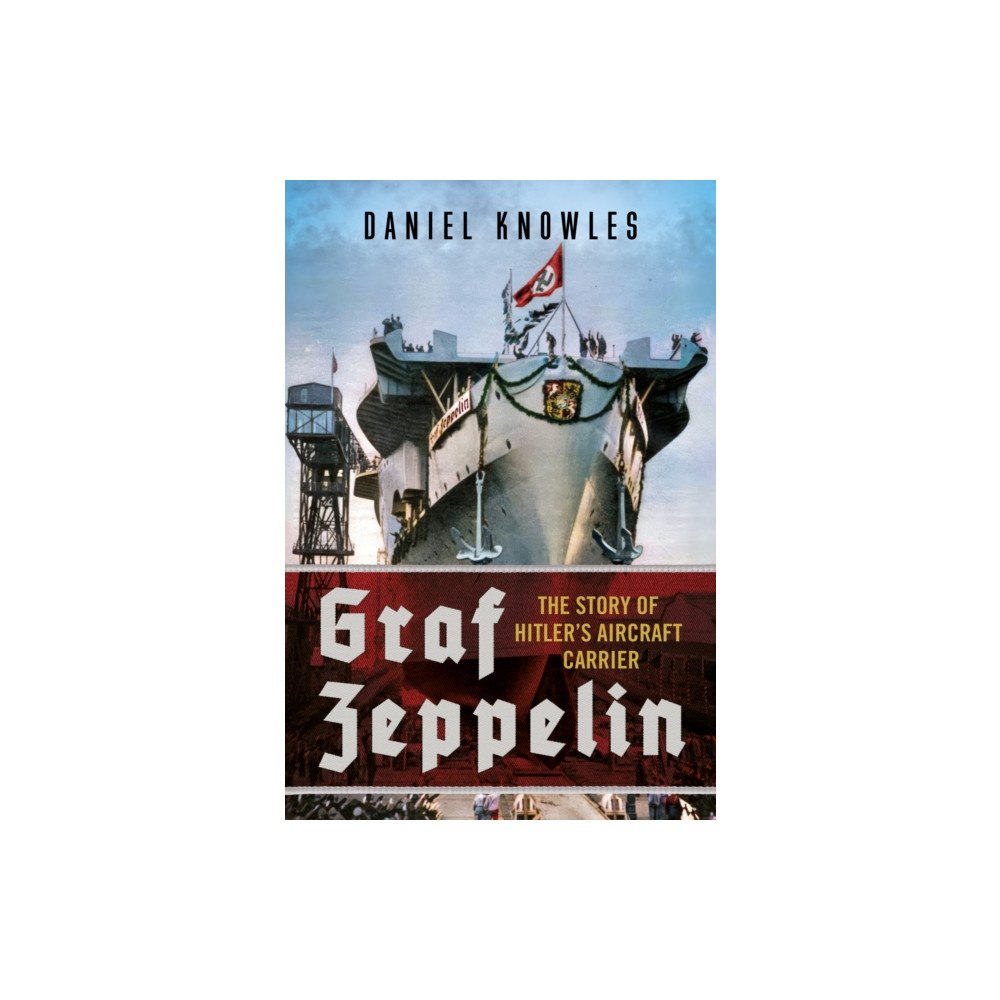 Pen & Sword Books Ltd Graf Zeppelin (inbunden, eng)