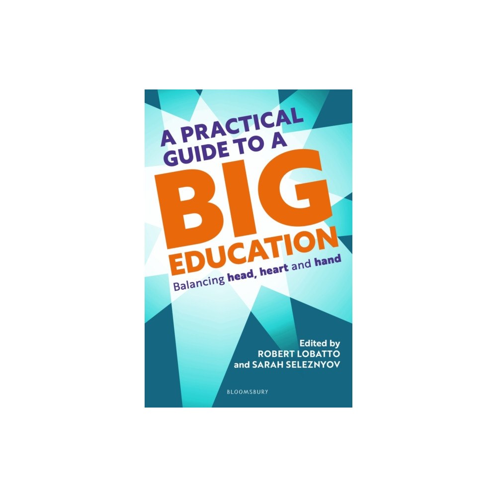 Bloomsbury Publishing PLC A Practical Guide to a Big Education (häftad, eng)