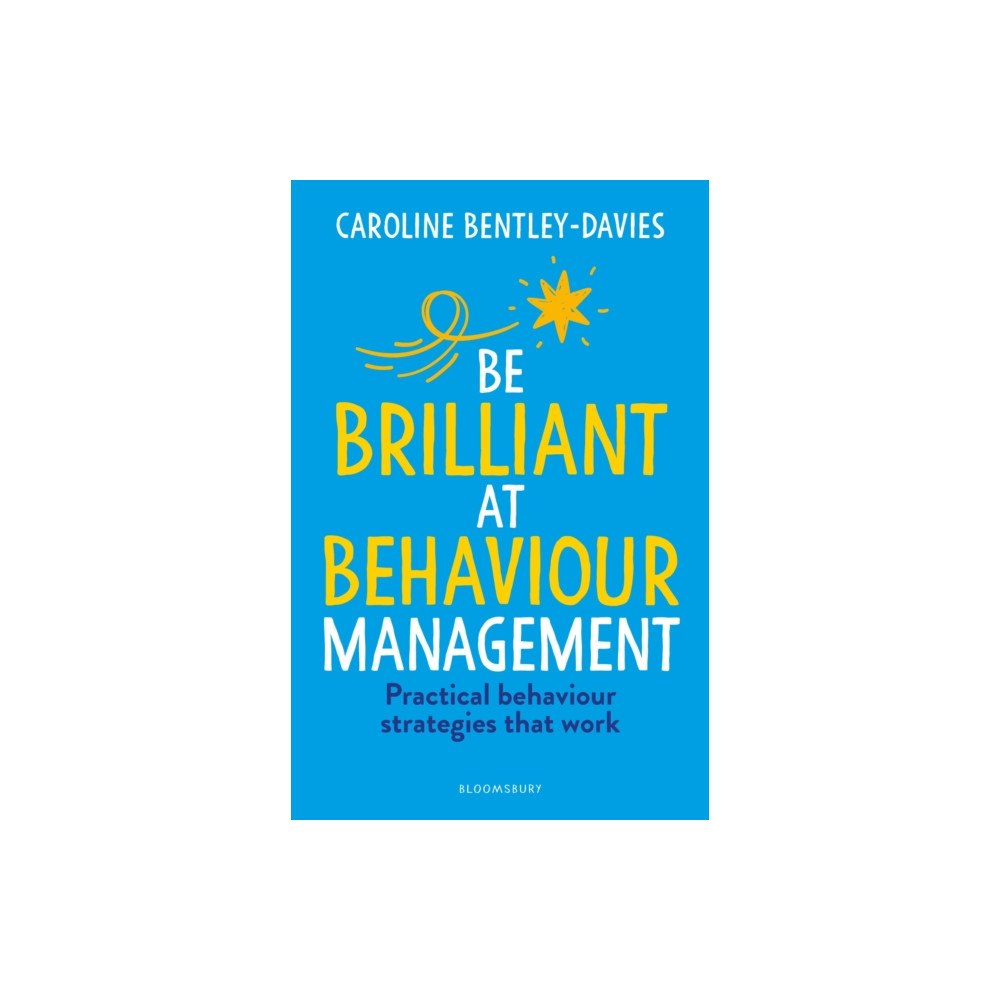 Bloomsbury Publishing PLC Be Brilliant at Behaviour Management (häftad, eng)