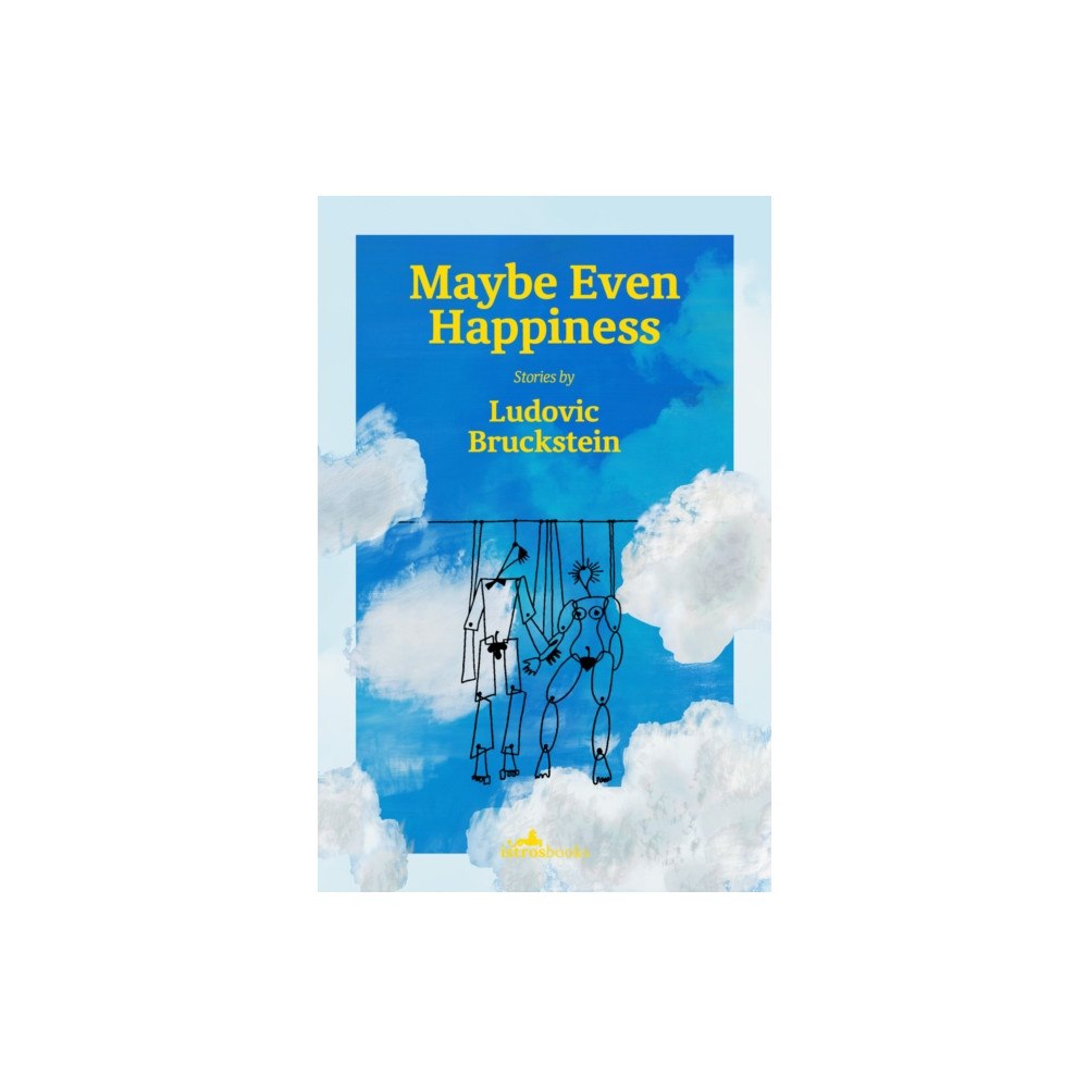 Istros Books Maybe Even Happiness (häftad, eng)