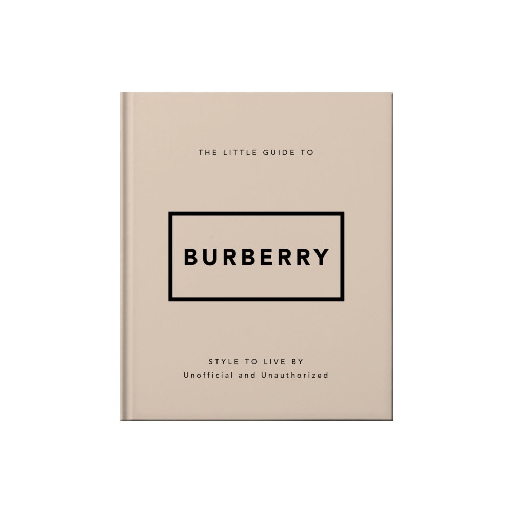 Headline Publishing Group The Little Guide to Burberry (inbunden, eng)