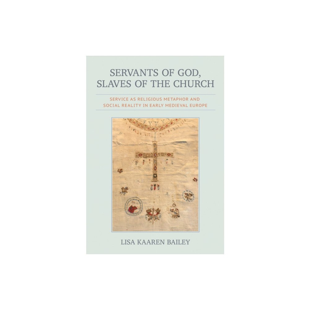 Cornell University Press Servants of God, Slaves of the Church (inbunden, eng)