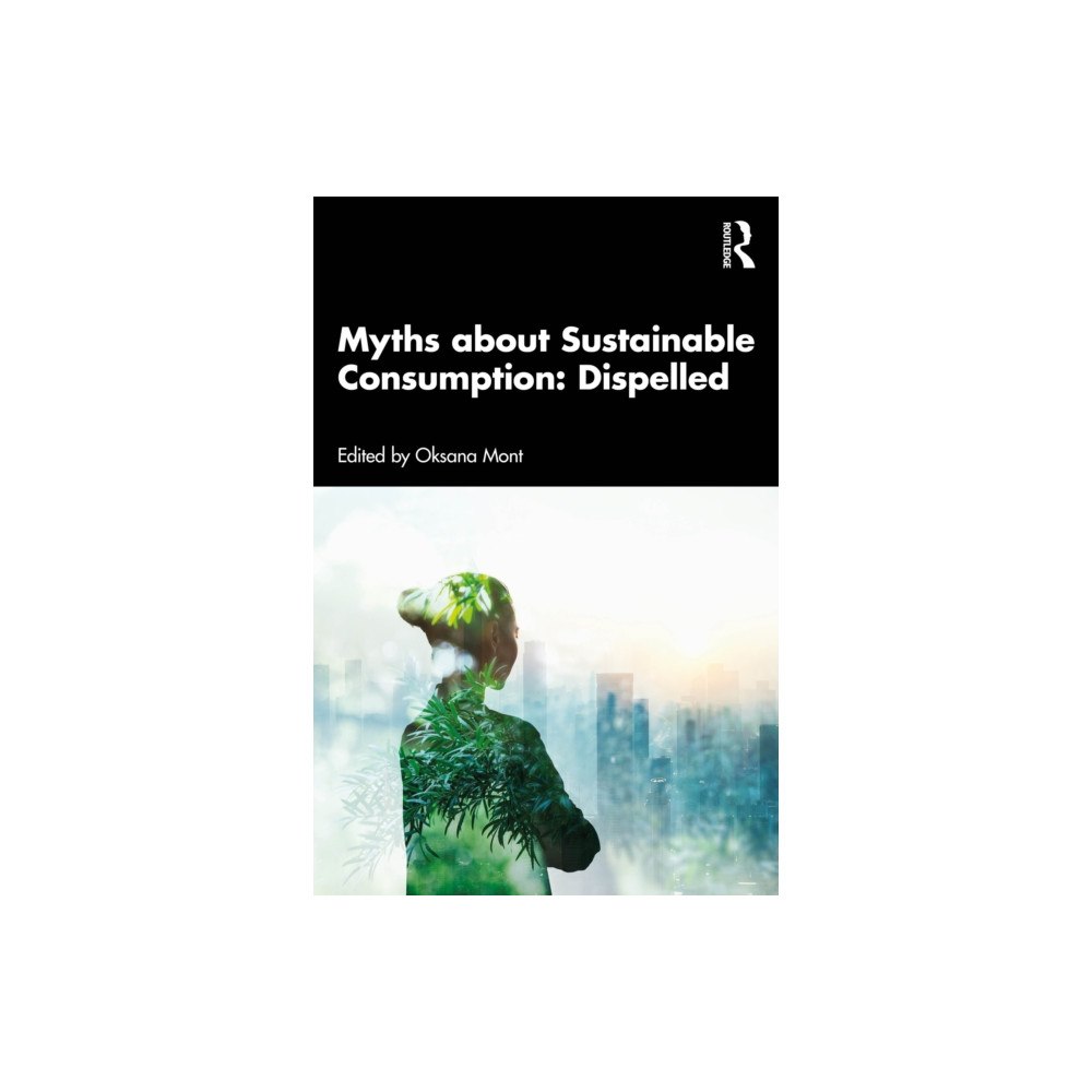 Taylor & francis ltd Myths about Sustainable Consumption: Dispelled (häftad, eng)