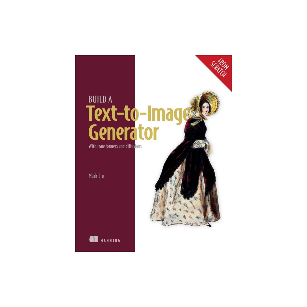 Manning Publications Build a Text-to-Image Generator (from Scratch) (inbunden, eng)