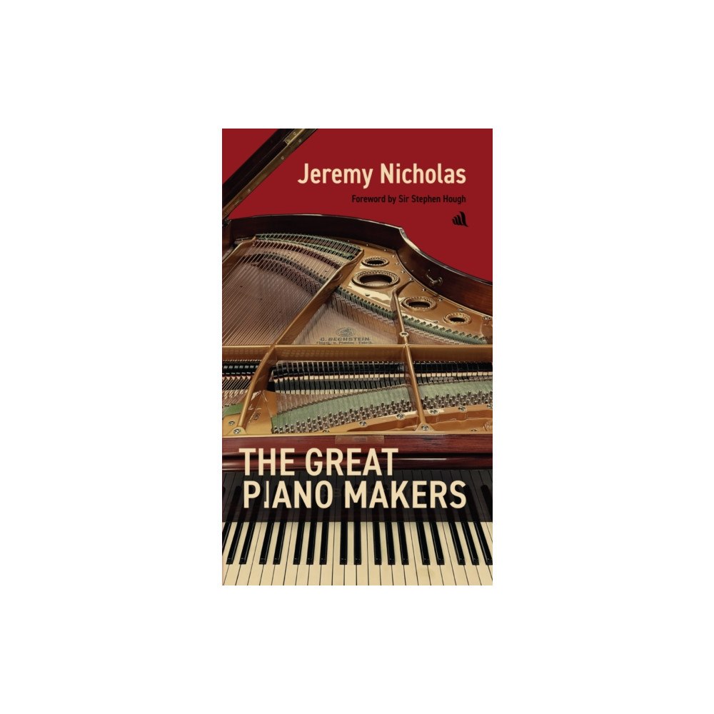 Chiselbury Publishing Great Piano Makers (inbunden, eng)