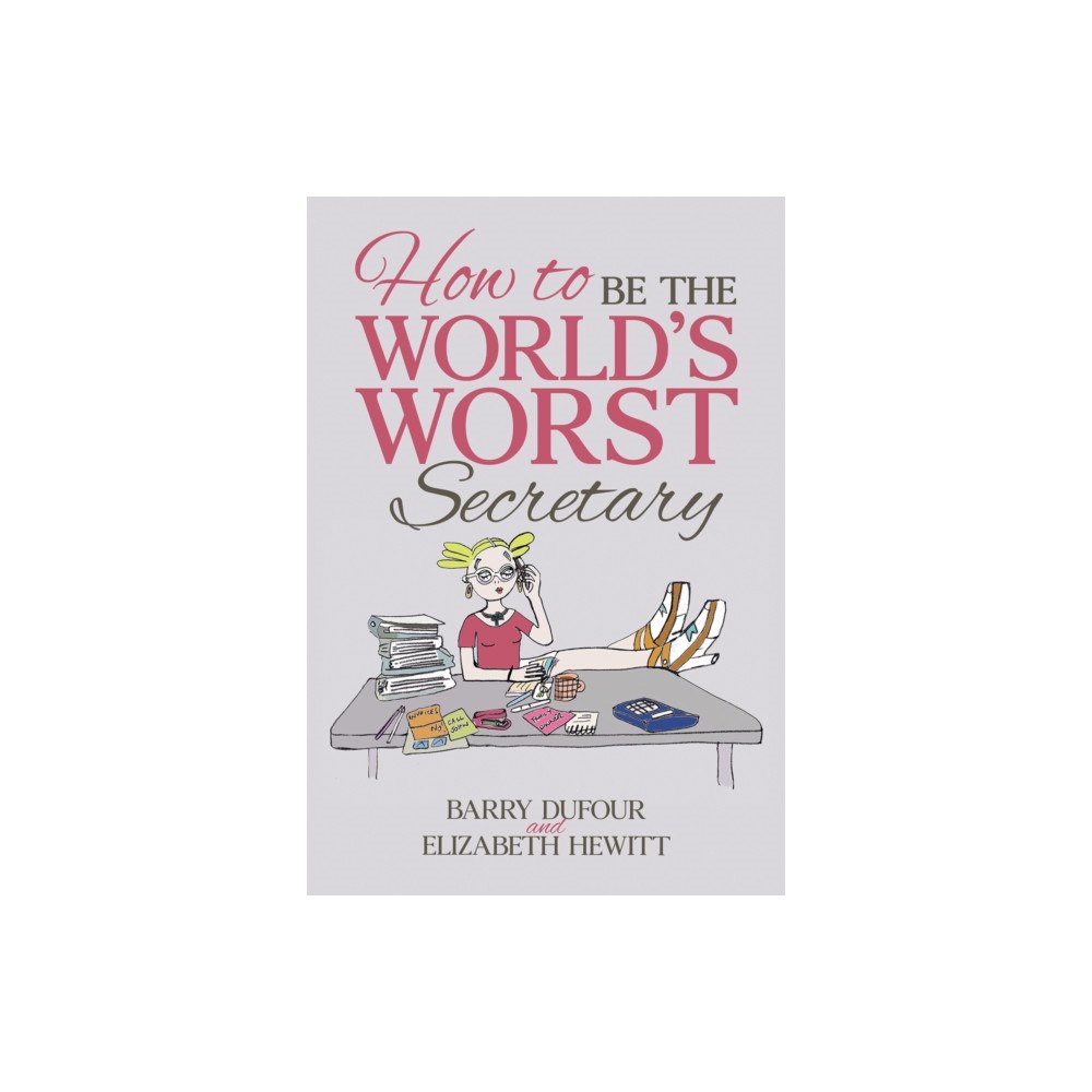Austin Macauley Publishers How to Be the World's Worst Secretary (häftad, eng)