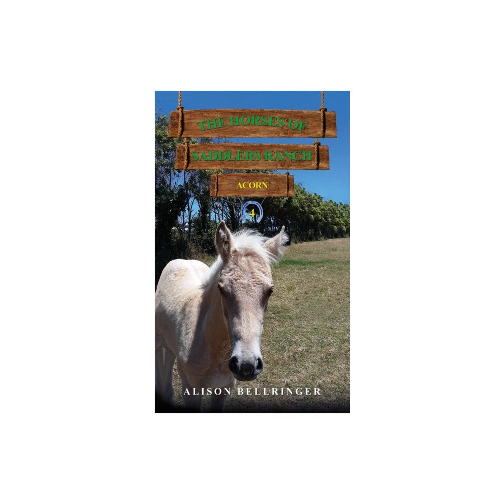 Austin Macauley Publishers The Horses of Saddlers Ranch: Acorn (häftad, eng)