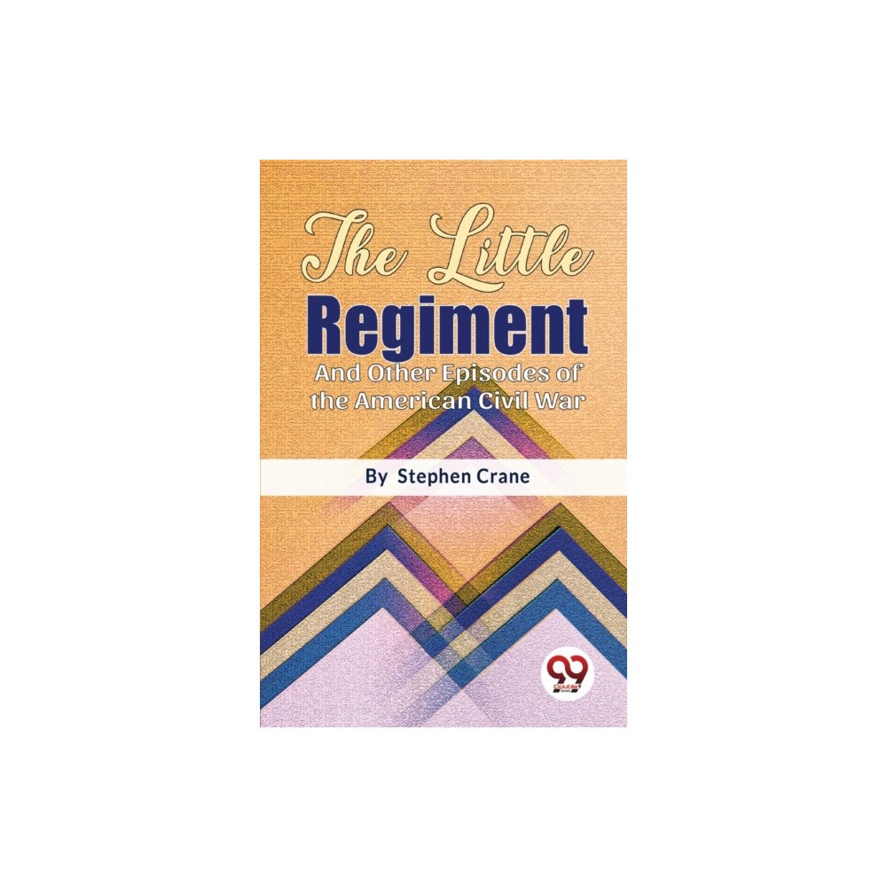 Double 9 Books LLP The Little Regiment and Other Episodes of the American Civil War (häftad, eng)