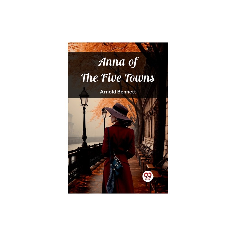 Double 9 Books LLP Anna of the Five Towns (Edition2023) (häftad, eng)