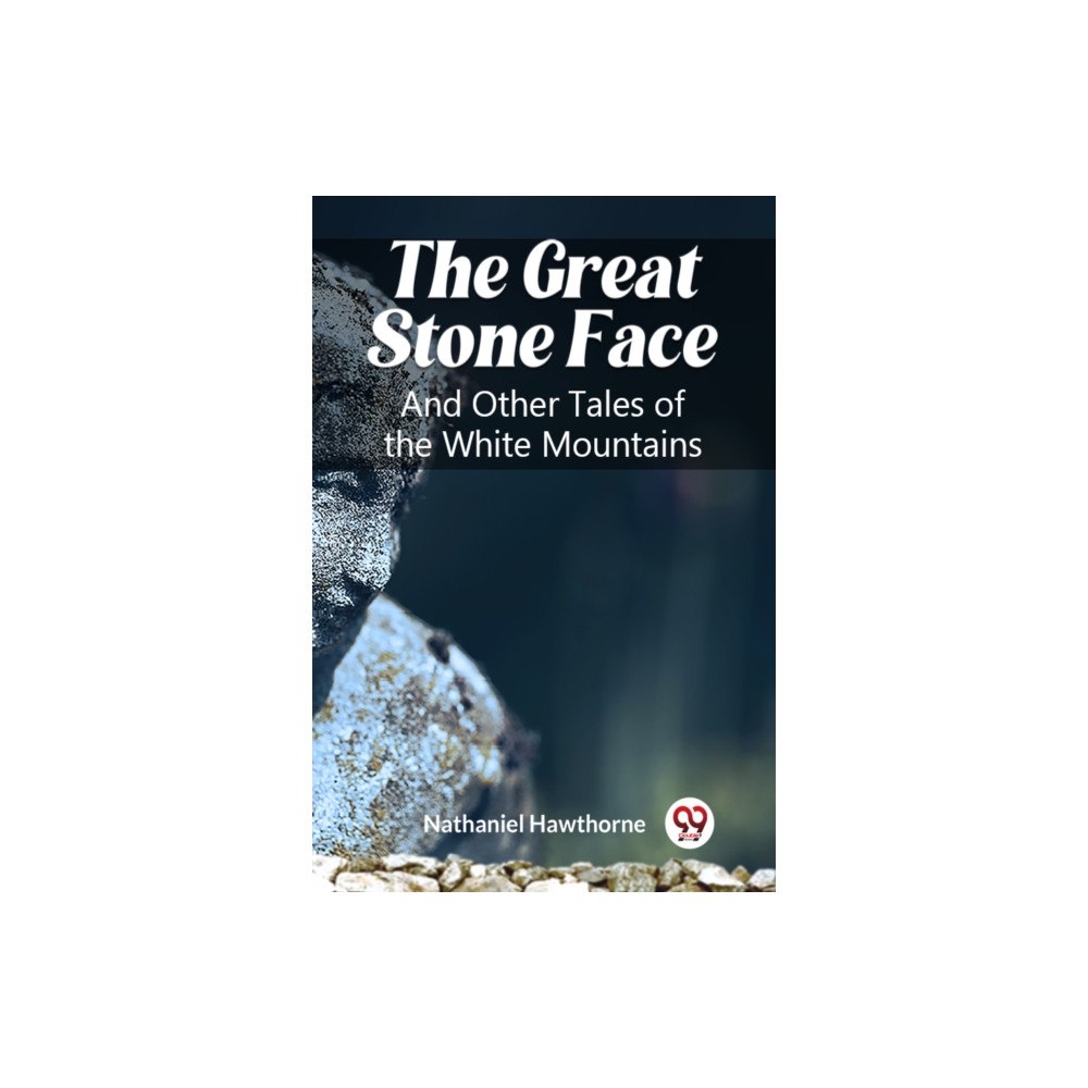 Double 9 Books LLP The Great Stone FaceAnd Other Tales of the White Mountains (Edition2023) (häftad, eng)
