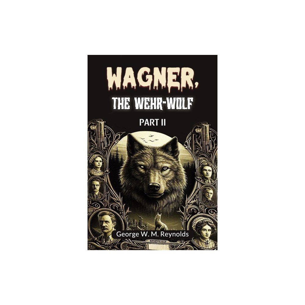 Double 9 Books LLP Wagner, the Wehr-Wolf PART II (Edition2024) (häftad, eng)